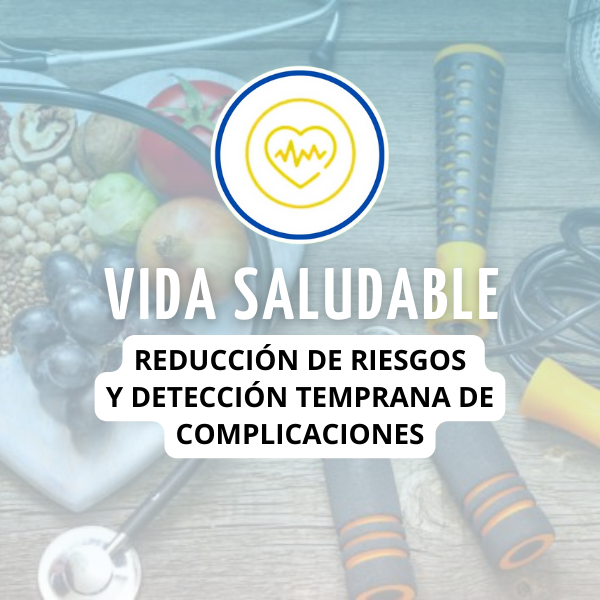 REDUCCIÓN DE RIESGOS Y DETECCIÓN TEMPRANA DE COMPLICACIONES